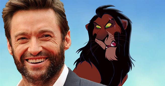 Hugh Jackman Cast as Scar In LION KING Remake Hugh Jackman Cast as Scar In LION KING Remake
